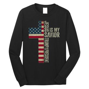 Jesus Is My Savior Trump Is My President Trump 2024 Maga Long Sleeve Shirt