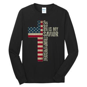 Jesus Is My Savior Trump Is My President Trump 2024 Maga Tall Long Sleeve T-Shirt