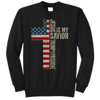 Jesus Is My Savior Trump Is My President Trump 2024 Maga Tall Sweatshirt