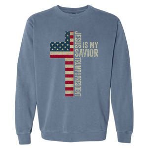 Jesus Is My Savior Trump Is My President Trump 2024 Maga Garment-Dyed Sweatshirt