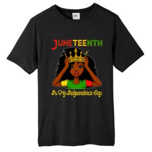 Juneteenth Is My Independence Day Gift Black Black Queen Gift Tall Fusion ChromaSoft Performance T-Shirt