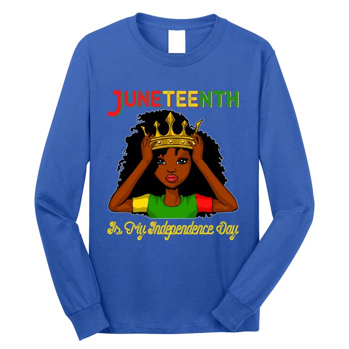 Juneteenth Is My Independence Day Gift Black Black Queen Gift Long Sleeve Shirt