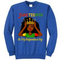 Juneteenth Is My Independence Day Gift Black Black Queen Gift Sweatshirt