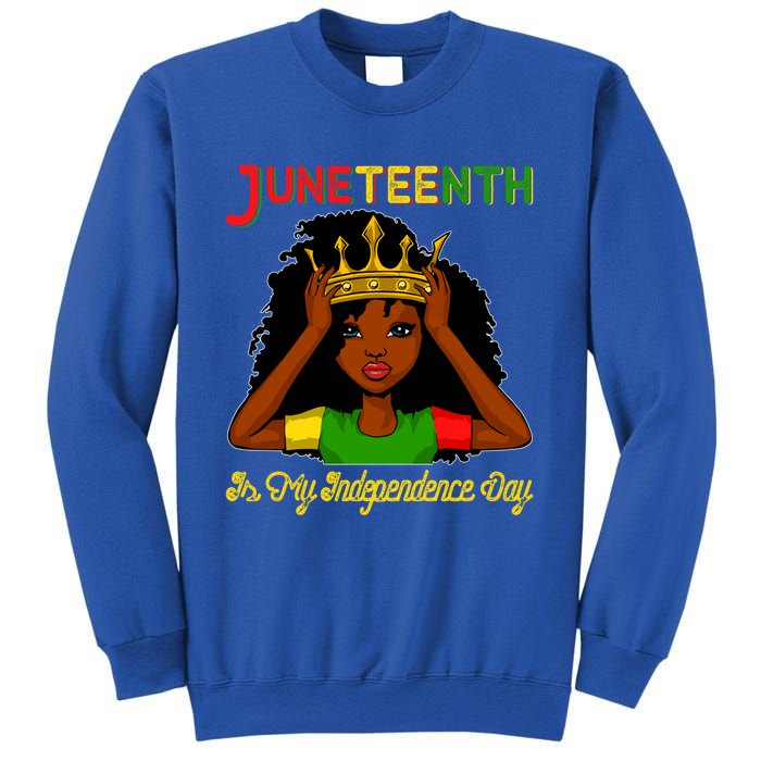 Juneteenth Is My Independence Day Gift Black Black Queen Gift Sweatshirt