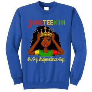 Juneteenth Is My Independence Day Gift Black Black Queen Gift Tall Sweatshirt