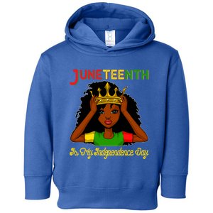 Juneteenth Is My Independence Day Gift Black Black Queen Gift Toddler Hoodie