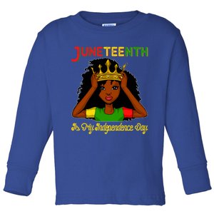 Juneteenth Is My Independence Day Gift Black Black Queen Gift Toddler Long Sleeve Shirt