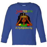 Juneteenth Is My Independence Day Gift Black Black Queen Gift Toddler Long Sleeve Shirt