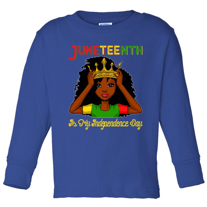 Juneteenth Is My Independence Day Gift Black Black Queen Gift Toddler Long Sleeve Shirt