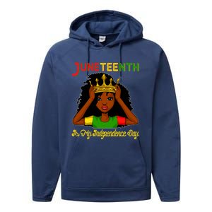 Juneteenth Is My Independence Day Gift Black Black Queen Gift Performance Fleece Hoodie