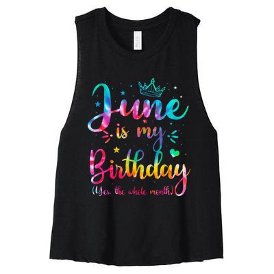 June Is My Birthday Yes The Whole Month Funny June Birthday Women's Racerback Cropped Tank