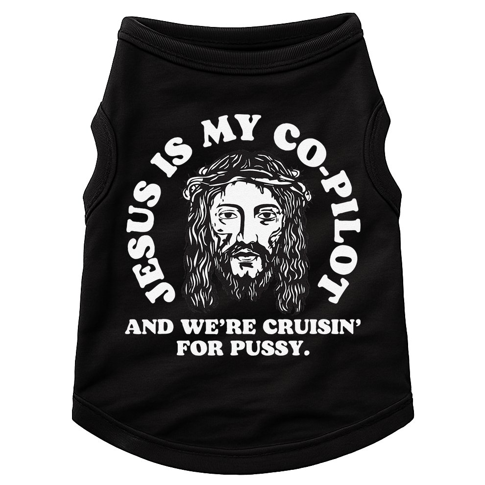 Jesus Is My Copilot And Were Cruising Funny Humor Joke Meme Doggie Tank