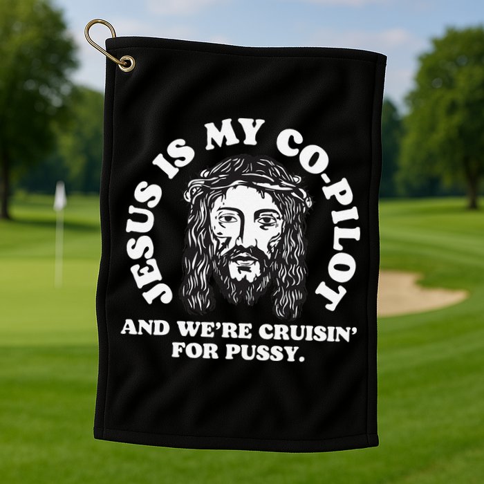 Jesus Is My Copilot And Were Cruising Funny Humor Joke Meme Golf Towel