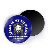 Jesus Is My Copilot And Were Cruising Funny Humor Joke Meme Magnet