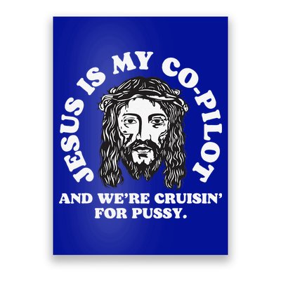 Jesus Is My Copilot And Were Cruising Funny Humor Joke Meme Poster
