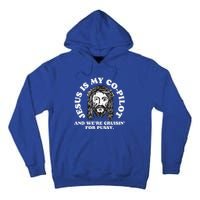 Jesus Is My Copilot And Were Cruising Funny Humor Joke Meme Tall Hoodie