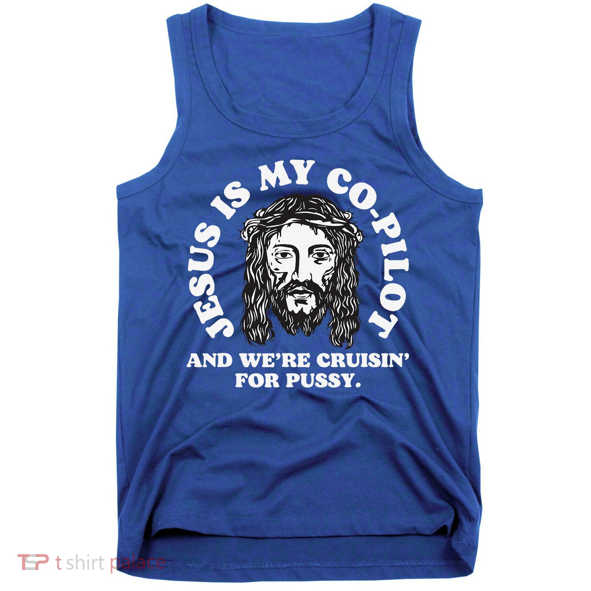 Jesus Is My Copilot And Were Cruising Funny Humor Joke Meme Tank Top