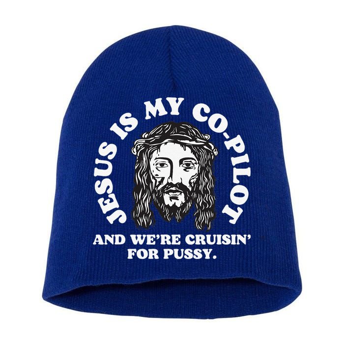 Jesus Is My Copilot And Were Cruising Funny Humor Joke Meme Short Acrylic Beanie