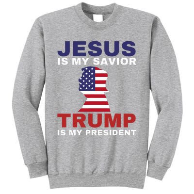 Jesus Is My Savior Trump Is My President Sweatshirt