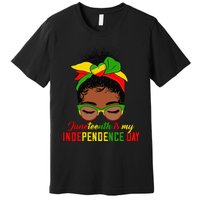 Juneteenth Is My Independence Day Black Black Queen Premium T-Shirt