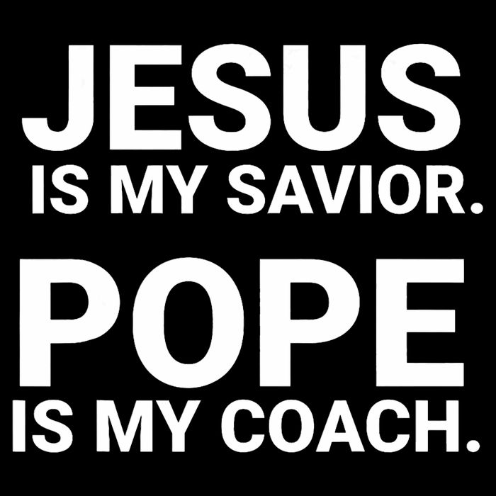 Jesus Is My Savior Pope Is My Coach Performance Shirt