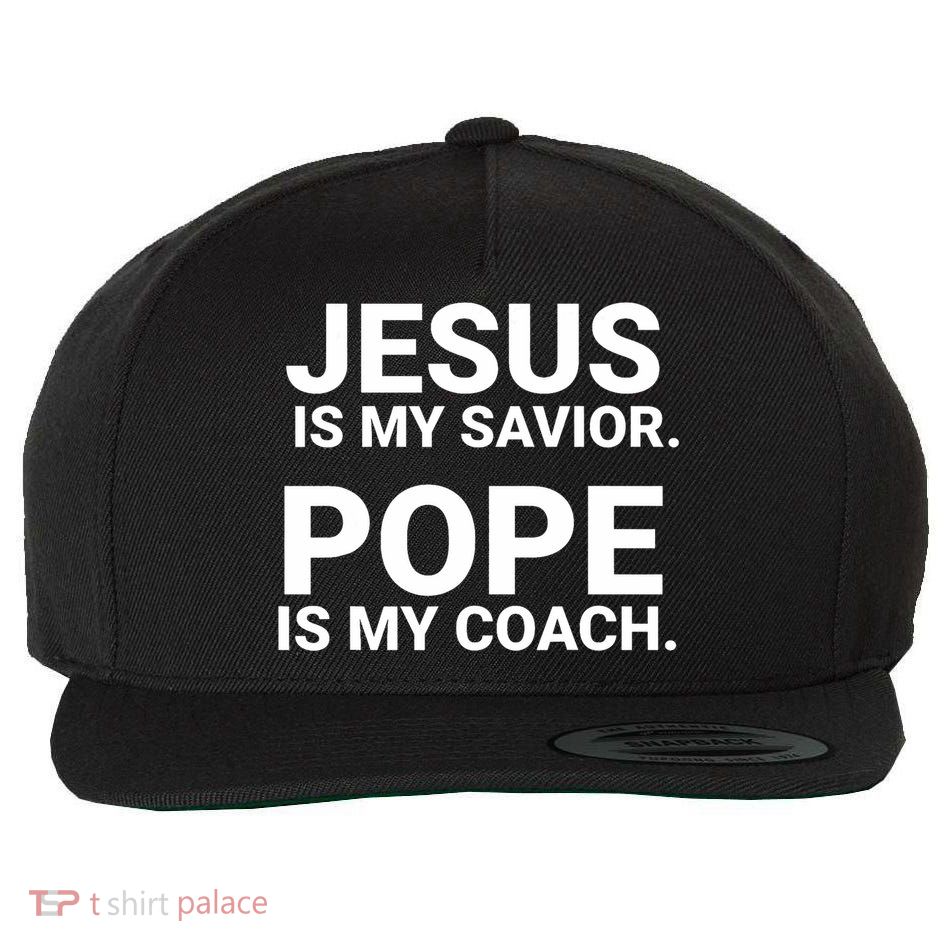 Jesus Is My Savior Pope Is My Coach Wool Snapback Cap