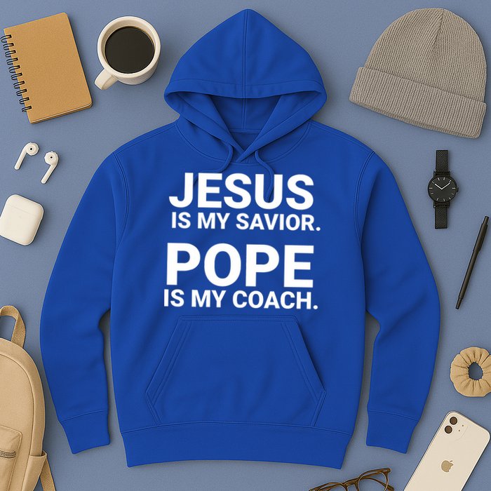 Jesus Is My Savior Pope Is My Coach Hoodie