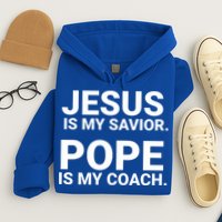 Jesus Is My Savior Pope Is My Coach Hoodie