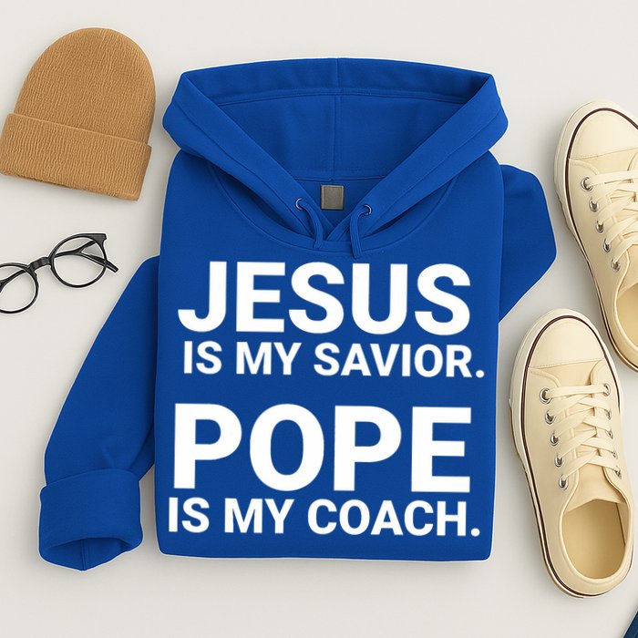 Jesus Is My Savior Pope Is My Coach Hoodie