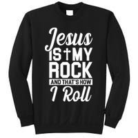 Jesus Is My Rock And That's How I Roll Sweatshirt