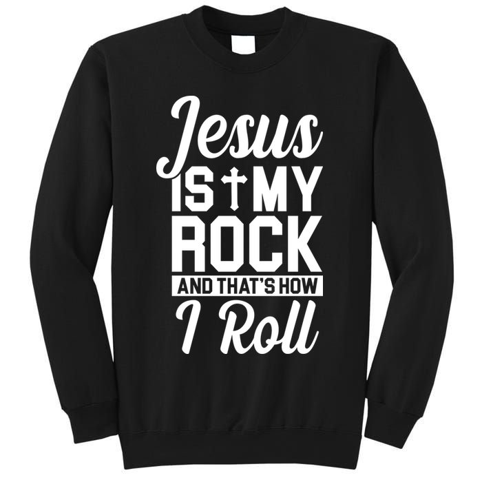 Jesus Is My Rock And That's How I Roll Sweatshirt