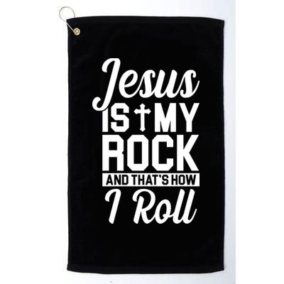 Jesus Is My Rock And That's How I Roll Golf Towel