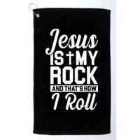 Jesus Is My Rock And That's How I Roll Golf Towel