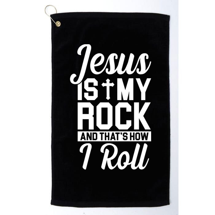 Jesus Is My Rock And That's How I Roll Golf Towel