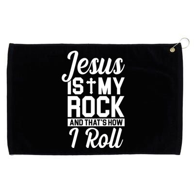 Jesus Is My Rock And That's How I Roll Grommeted Golf Towel