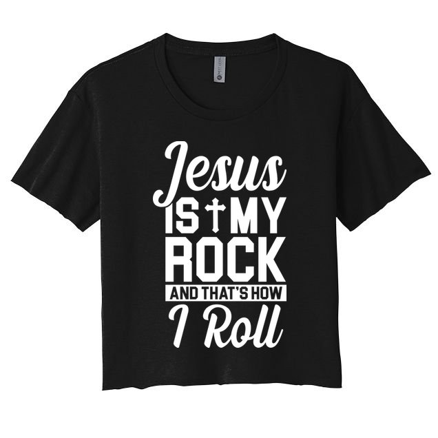 Jesus Is My Rock And That's How I Roll Crop Top