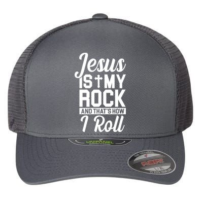 Jesus Is My Rock And That's How I Roll Flexfit Unipanel Trucker Cap