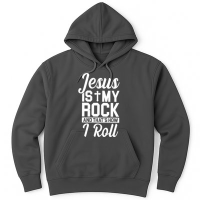 Jesus Is My Rock And That's How I Roll Hoodie