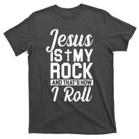 Jesus Is My Rock And That's How I Roll T-Shirt