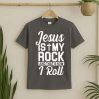 Jesus Is My Rock And That's How I Roll T-Shirt