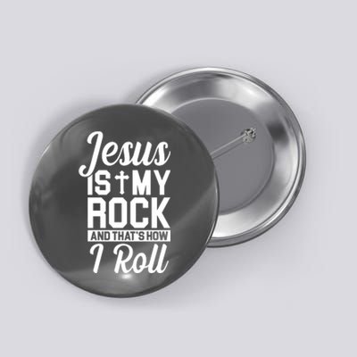 Jesus Is My Rock And That's How I Roll Button