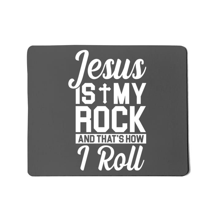 Jesus Is My Rock And That's How I Roll Mousepad