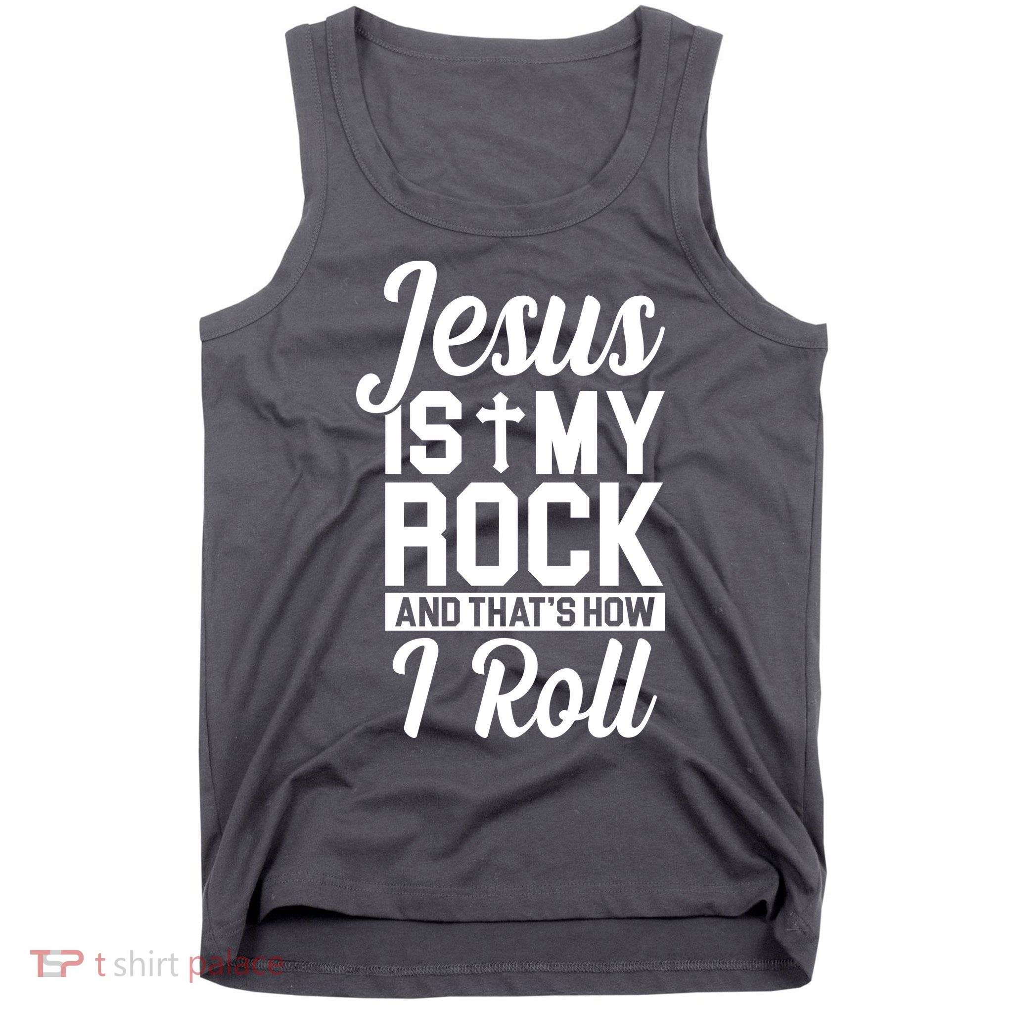Jesus Is My Rock And That's How I Roll Tank Top