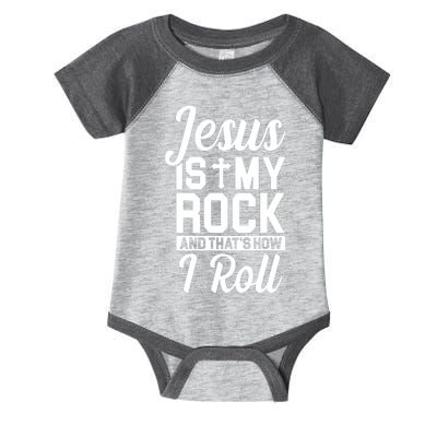 Jesus Is My Rock And That's How I Roll Infant Baby Jersey Bodysuit