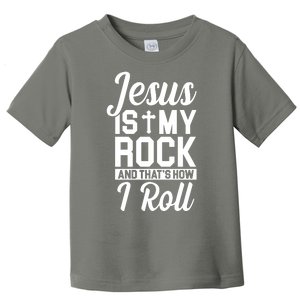 Jesus Is My Rock And That's How I Roll Toddler T-Shirt