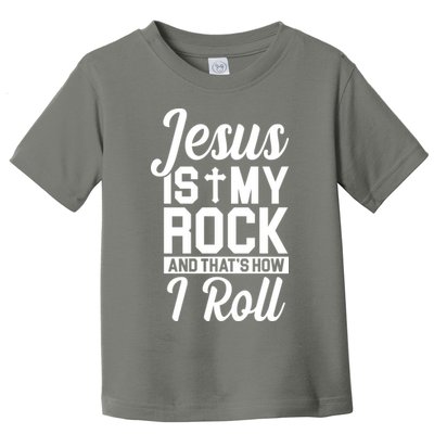 Jesus Is My Rock And That's How I Roll Toddler T-Shirt