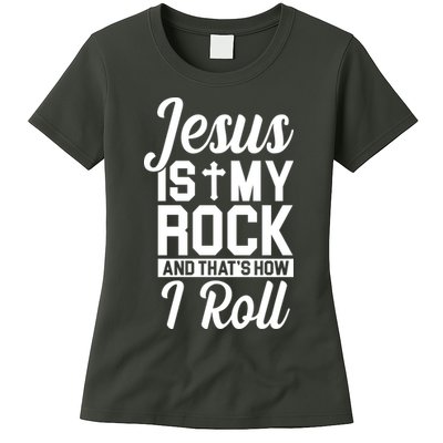 Jesus Is My Rock And That's How I Roll Womens T-Shirt