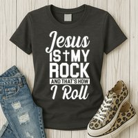 Jesus Is My Rock And That's How I Roll Womens T-Shirt