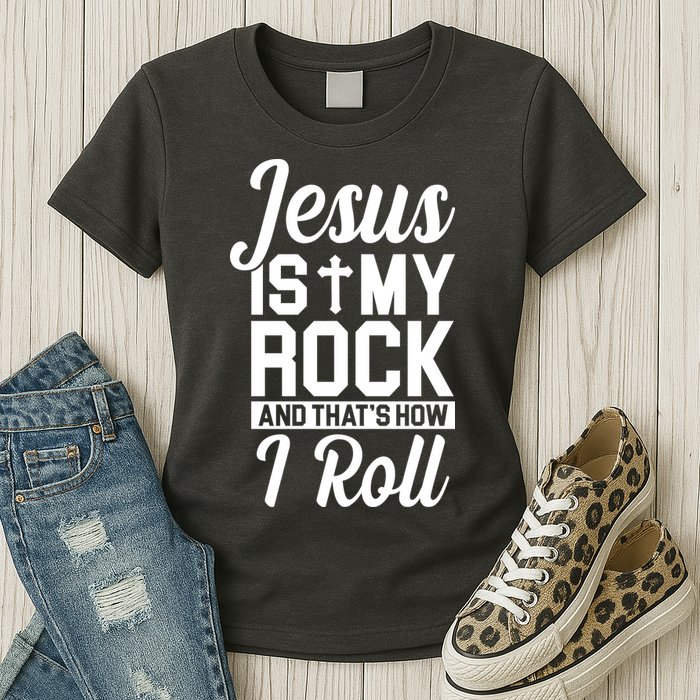 Jesus Is My Rock And That's How I Roll Womens T-Shirt