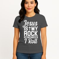 Jesus Is My Rock And That's How I Roll Womens T-Shirt